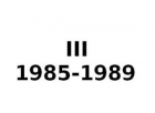 III 1985-1989